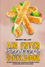 Air Fryer Beginner's Cookbook