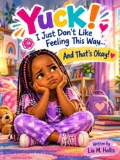 Yuck! I Just Don't Like Feeling This Way... And That's Okay!