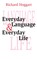 Everyday Language and Everyday Life