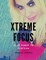 Xtreme Focus(R)