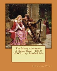 The Merry Adventures of Robin Hood (1883) NOVEL by