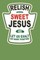 Relish Sweet Jesus and Let Us Exalt His Name Together