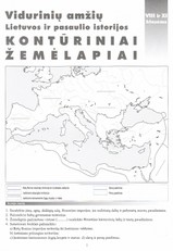 Vidurinių amžių Lietuvos ir pasaulio istorijos Kontūriniai žemėlapiai VIII ir XI klasėms