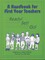 A Handbook for First Year Teachers