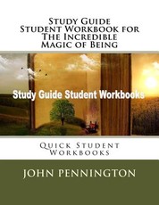 Study Guide Student Workbook for The Incredible Magic of Being
