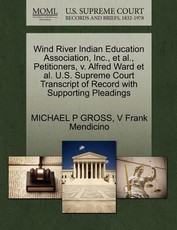 Wind River Indian Education Association, Inc., et al., Petitioners, V. Alfred Ward et al. U.S. Supreme Court Transcript of Record with Supporting Pleadings