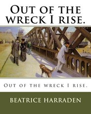Out of the wreck I rise.