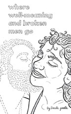 Where Well-Meaning and Broken Men Go