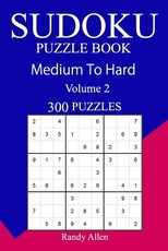 300 Medium to Hard Sudoku Puzzle Book
