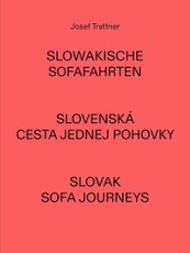 Josef Trattner - Slowakische Sofafahrten | Slovenská Cesta Jednej Pohovky | Slovak Sofa Journeys