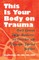 This Is Your Body on Trauma