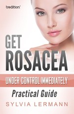 Lermann, S: Get Rosacea Under Control Immediately