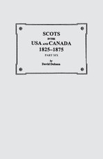 Scots in the USA and Canada, 1825-1875. Part Six