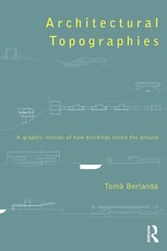 Berlanda, T: Architectural Topographies