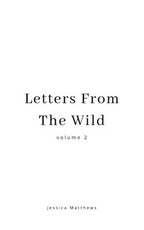 Letters From The Wild Volume 2