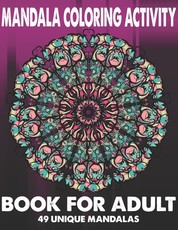 Mandala Coloring Activity Book For Adult 49 Unique Mandalas