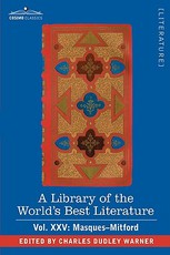 A Library of the World's Best Literature - Ancient and Modern - Vol.XXV (Forty-Five Volumes); Masques-Mitford