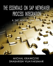 The Essentials on SAP Netweaver Process Integration - A SAP Mentor 2010 Series