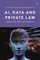 Ai, Data and Private Law