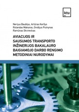 Aviacijos ir sausumos transporto inžinerijos bakalauro baigiamojo darbo rengimo metodiniai nurodymai