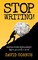 Stop Writing!