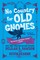 No Country for Old Gnomes