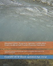 Maryland Water Treatment Operator Certification Exam Unofficial Self Practice Exercise Questions