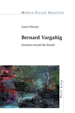 Bernard Vargaftig; Gestures toward the Sacred