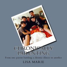 Chronically Parenting