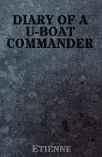 The Diary of a U-Boat Commander