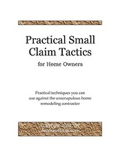 Practical Small Claim Tactics For Home Owners