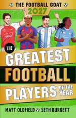 The Football GOAT 2027 edition: The Greatest Football Players of the Year