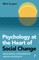 Psychology at the Heart of Social Change