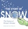 The Story of Snow