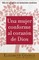 Una Mujer Conforme Al CorazÃ³n de Dios