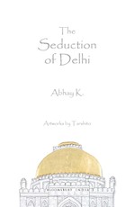 The Seduction of Delhi