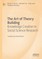 The Art of Theory Building