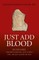 Just Add Blood