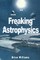 Freaking Astrophysics