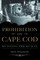 Prohibition on Cape Cod
