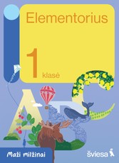 Elementorius. Skaitymo pradžiamokslis. Serija Maži milžinai Elementorius. Skaitymo pradžiamokslis. Serija Maži milžinai