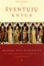 Šventųjų knyga: mažoji enciklopedija su Jono Pauliaus II paskelbtais šventaisiais