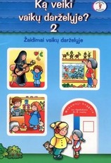 Ką veiki vaikų darželyje? 2 dalis
