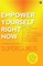 Empower Yourself Right Now