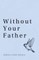 Without Your Father