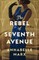 The Rebel of Seventh Avenue