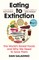 Eating to Extinction