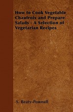 How to Cook Vegetable Chaufroix and Prepare Salads - A Selection of Vegetarian Recipes