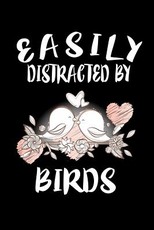 Easily Distracted By Birds