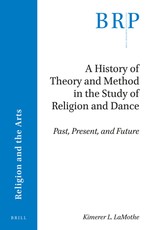 A History of Theory and Method in the Study of Religion and Dance